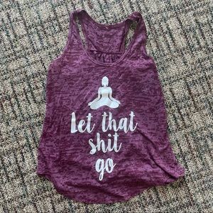 “Let that sh*t go” tank